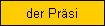 der Pr�si
